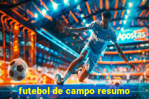 futebol de campo resumo